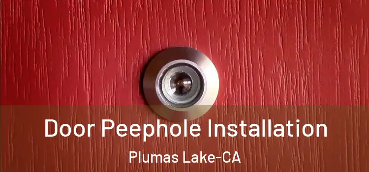  Door Peephole Installation Plumas Lake-CA